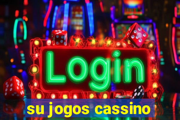 su jogos cassino